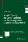 Analytic Capacity, the Cauchy Transform, and Non-homogeneous Calderon-Zygmund Theory - eBook