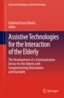 Assistive Technologies for the Interaction of the Elderly : The Development of a Communication Device for the Elderly with Complementing Illustrations and Examples - eBook