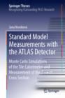Standard Model Measurements with the ATLAS Detector : Monte Carlo Simulations of the Tile Calorimeter and Measurement of the Z ? t t Cross Section - eBook