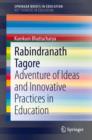 Rabindranath Tagore : Adventure of Ideas and Innovative Practices in Education - eBook