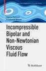 Incompressible Bipolar and Non-Newtonian Viscous Fluid Flow - eBook