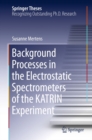 Background Processes in the Electrostatic Spectrometers of the KATRIN Experiment - eBook