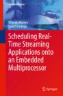 Scheduling Real-Time Streaming Applications onto an Embedded Multiprocessor - eBook