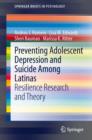 Preventing Adolescent Depression and Suicide Among Latinas : Resilience Research and Theory - eBook