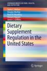 Dietary Supplement Regulation in the United States - eBook