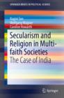 Secularism and Religion in Multi-faith Societies : The Case of India - eBook