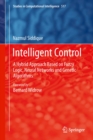 Intelligent Control : A Hybrid Approach Based on Fuzzy Logic, Neural Networks and Genetic Algorithms - eBook