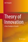 Theory of Innovation : A New Paradigm of Growth - eBook