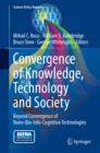 Convergence of Knowledge, Technology and Society : Beyond Convergence of Nano-Bio-Info-Cognitive Technologies - eBook
