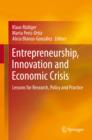 Entrepreneurship, Innovation and Economic Crisis : Lessons for Research, Policy and Practice - eBook