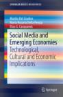 Social Media and Emerging Economies : Technological, Cultural and Economic Implications - eBook