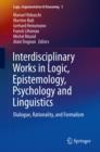 Interdisciplinary Works in Logic, Epistemology, Psychology and Linguistics : Dialogue, Rationality, and Formalism - eBook