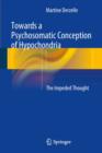 Towards a Psychosomatic Conception of Hypochondria : The Impeded Thought - eBook