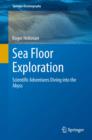 Sea Floor Exploration : Scientific Adventures Diving into the Abyss - eBook