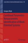 Combined Parametric-Nonparametric Identification of Block-Oriented Systems - eBook
