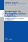 Process Support and Knowledge Representation in Health Care : AIME 2013 Joint Workshop, KR4HC 2013/ProHealth 2013, Murcia, Spain, June 1, 2013. Revised Selected Papers - Book