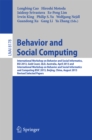 Behavior and Social Computing : International Workshop on Behavior and Social Informatics, BSI 2013, Gold Coast, Australia, April 14-17, and International Workshop on Behavior and Social Informatics a - eBook