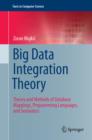 Big Data Integration Theory : Theory and Methods of Database Mappings, Programming Languages, and Semantics - eBook