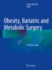 Obesity, Bariatric and Metabolic Surgery : A Practical Guide - eBook