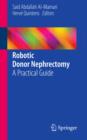 Robotic Donor Nephrectomy : A Practical Guide - Book