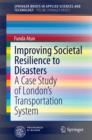 Improving Societal Resilience to Disasters : A Case Study of London's Transportation System - eBook