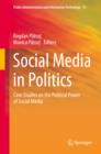 Social Media in Politics : Case Studies on the Political Power of Social Media - eBook