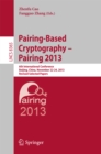 Pairing-Based Cryptography -- Pairing 2013 : 6th International Conference, Beijing, China, November 22-24, 2013, Revised Selected Papers - eBook