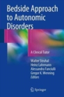 Bedside Approach to Autonomic Disorders : A Clinical Tutor - Book