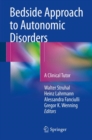 Bedside Approach to Autonomic Disorders : A Clinical Tutor - eBook