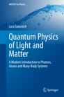 Quantum Physics of Light and Matter : A Modern Introduction to Photons, Atoms and Many-Body Systems - eBook