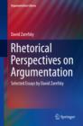 Rhetorical Perspectives on Argumentation : Selected Essays by David Zarefsky - eBook