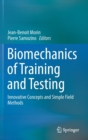Biomechanics of Training and Testing : Innovative Concepts and Simple Field Methods - Book