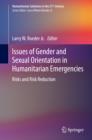 Issues of Gender and Sexual Orientation in Humanitarian Emergencies : Risks and Risk Reduction - eBook
