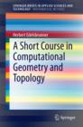 A Short Course in Computational Geometry and Topology - eBook
