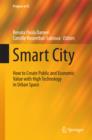 Smart City : How to Create Public and Economic Value with High Technology in Urban Space - eBook