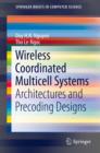 Wireless Coordinated Multicell Systems : Architectures and Precoding Designs - eBook