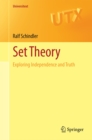 Set Theory : Exploring Independence and Truth - eBook