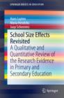 School Size Effects Revisited : A Qualitative and Quantitative Review of the Research Evidence in Primary and Secondary Education - eBook