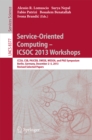 Service-Oriented Computing--ICSOC 2013 Workshops : CCSA, CSB, PASCEB, SWESE, WESOA, and PhD Symposium, Berlin, Germany, December 2-5, 2013. Revised Selected Papers - eBook