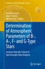 Determination of Atmospheric Parameters of B-, A-, F- and G-Type Stars : Lectures from the School of Spectroscopic Data Analyses - eBook