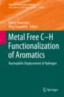 Metal Free C-H Functionalization of Aromatics : Nucleophilic Displacement of Hydrogen - eBook