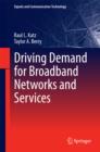 Driving Demand for Broadband Networks and Services - eBook