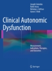 Clinical Autonomic Dysfunction : Measurement, Indications, Therapies, and Outcomes - eBook