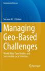 Managing Geo-Based Challenges : World-Wide Case Studies and Sustainable Local Solutions - Book