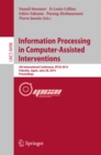 Information Processing in Computer-Assisted Interventions : 5th International Conference, IPCAI 2014, Fukuoka, Japan, June 28, 2014 Proceedings - eBook