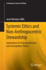 Systemic Ethics and Non-Anthropocentric Stewardship : Implications for Transdisciplinarity and Cosmopolitan Politics - eBook