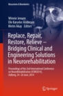 Replace, Repair, Restore, Relieve - Bridging Clinical and Engineering Solutions in Neurorehabilitation : Proceedings of the 2nd International Conference on NeuroRehabilitation (ICNR2014), Aalborg, 24- - eBook
