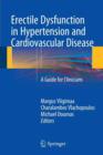 Erectile Dysfunction in Hypertension and Cardiovascular Disease : A Guide for Clinicians - Book