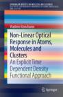 Non-Linear Optical Response in Atoms, Molecules and Clusters : An Explicit Time Dependent Density Functional Approach - eBook