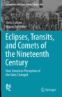 Eclipses, Transits, and Comets of the Nineteenth Century : How America's Perception of the Skies Changed - eBook